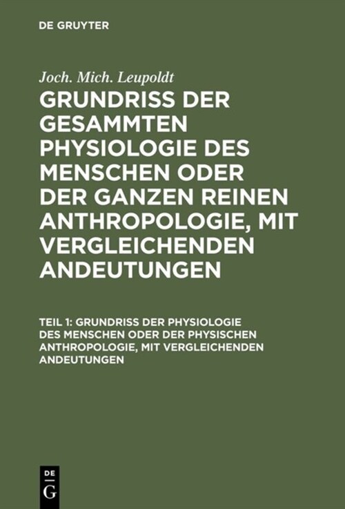 Grundri?der Physiologie des Menschen oder der physischen Anthropologie, mit vergleichenden Andeutungen (Hardcover, Reprint 2018)