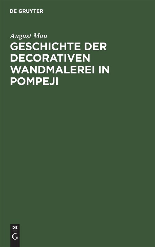 Geschichte Der Decorativen Wandmalerei in Pompeji (Hardcover)