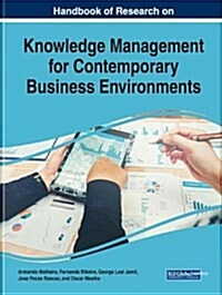 Handbook of Research on Knowledge Management for Contemporarhandbook of Research on Knowledge Management for Contemporary Business Environments Y Busi (Hardcover)