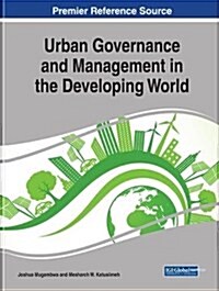 Handbook of Research on Urban Governance and Management in the Developing World (Hardcover)