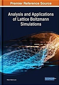 Analysis and Applications of Lattice Boltzmann Simulations (Hardcover)