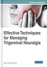 Effective Techniques for Managing Trigeminal Neuralgia (Hardcover)