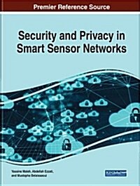Security and Privacy in Smart Sensor Networks (Hardcover)