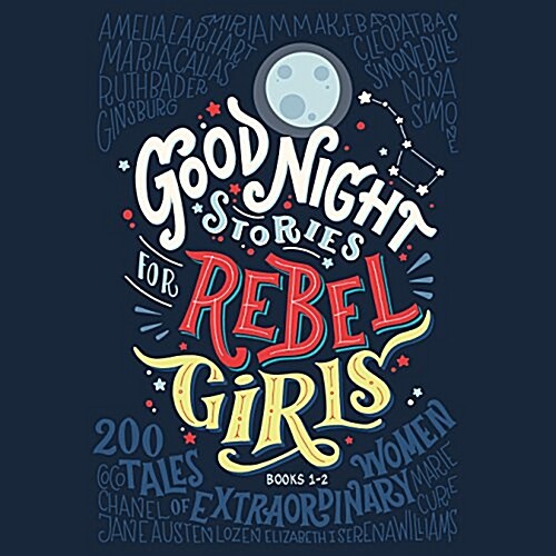 Good Night Stories for Rebel Girls, Books 1-2: 200 Tales of Extraordinary Women (Audio CD)