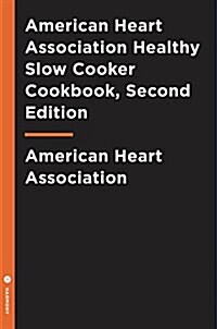 American Heart Association Healthy Slow Cooker Cookbook, Second Edition (Paperback)