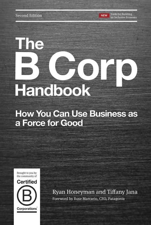 The B Corp Handbook: How You Can Use Business as a Force for Good (Paperback, 2)