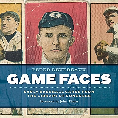 Game Faces: Early Baseball Cards from the Library of Congress (Hardcover)