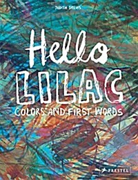 [중고] Hello Lilac - Good Morning, Yellow: Colors and First Words (Hardcover)