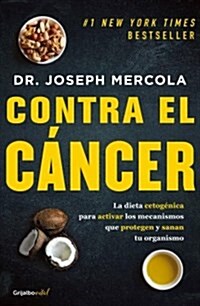 Contra El C?cer / Fat for Fuel: A Revolutionary Diet to Combat Cancer, Boost Brain Power, and Increase Your Energy (Paperback)