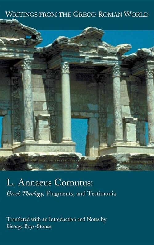 L. Annaeus Cornutus: Greek Theology, Fragments, and Testimonia (Hardcover)