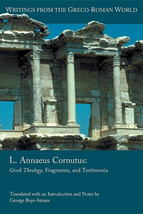 L. Annaeus Cornutus: Greek Theology, Fragments, and Testimonia (Paperback)