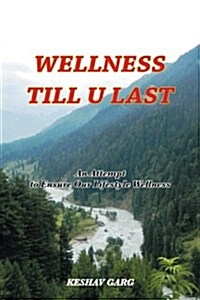 Wellness Till U Last (Paperback)