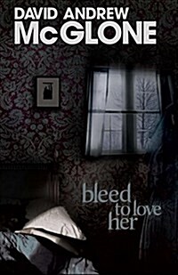 Bleed to Love Her (Paperback)