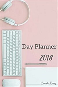 Day Planner 2018: Personal Day Plan in 24 Weeks (6 Month) (Paperback)