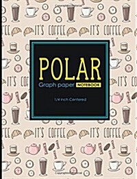 Polar Graph Paper Notebook: 1/4 Inch Centered: Polar Coordinates, Polar Sketchbook, Cute Coffee Cover, 8.5 x 11, 100 pages (Paperback)