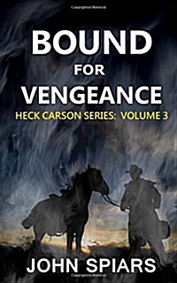 Bound for Vengeance: Heck Carson Series: Volume 3 (Paperback)