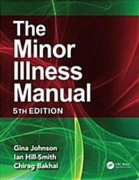 The Minor Illness Manual : 5th Edition (Paperback, 5 ed)