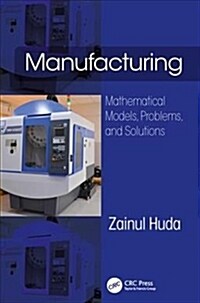 Manufacturing : Mathematical Models, Problems, and Solutions (Hardcover)