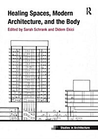 Healing Spaces, Modern Architecture, and the Body (Paperback)