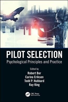 Pilot Selection : Psychological Principles and Practice (Hardcover)