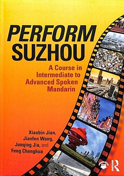 Perform Suzhou : a Course in Intermediate to Advanced Spoken Mandarin (Paperback)