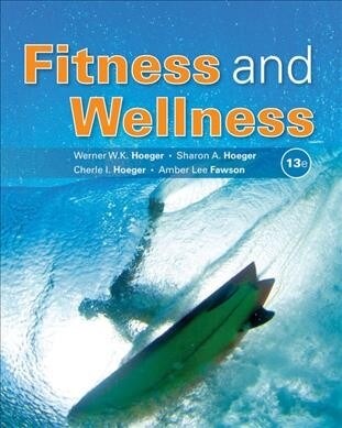 Fitness and Wellness + Lms Integrated Mindtap Health, 1 Term 6 Months Printed Access Card (Paperback, 13th, PCK)