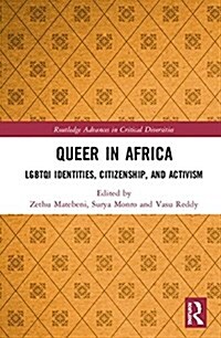 Queer in Africa : LGBTQI Identities, Citizenship, and Activism (Hardcover)