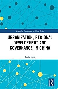 Urbanization, Regional Development and Governance in China (Hardcover)