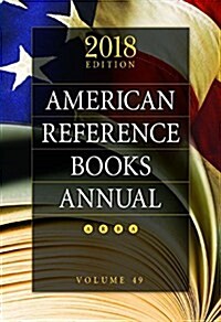 American Reference Books Annual: 2018 Edition, Volume 49 (Hardcover)