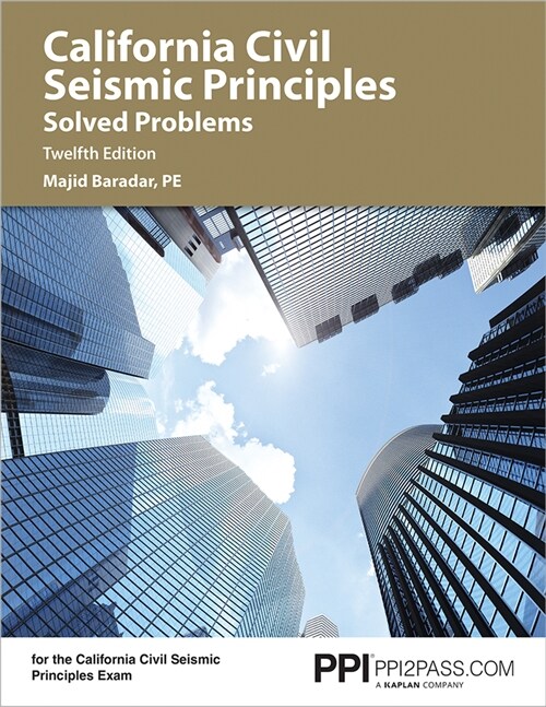 Ppi California Civil Seismic Principles Solved Problems, 12th Edition - Comprehensive Practice for Both the California Civil: Seismic Principles Exam (Paperback, 12)