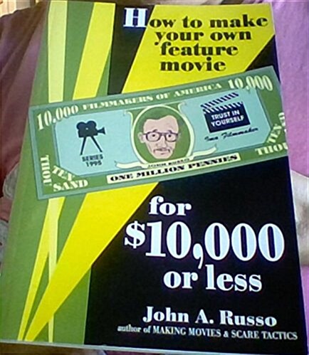 How to Make Your Own Feature Movie for $10,000 or Less (Paperback)