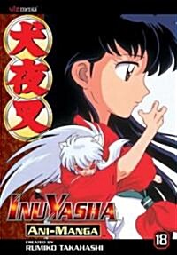 Inuyasha Ani-Manga, Vol. 18 (Paperback)