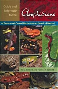 Guide and Reference to the Amphibians of Eastern and Central North America (North of Mexico) (Paperback)