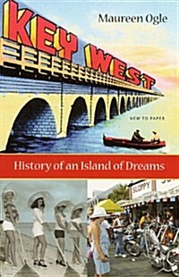 Key West: History of an Island of Dreams (Paperback)
