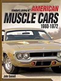 Standard Catalog of American Muscle Cars 1960-1972 (Paperback)