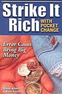 Strike it Rich with Pocket Change (Paperback)