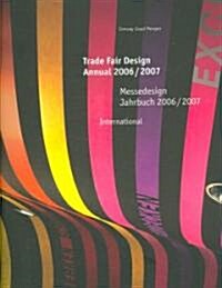 Trade Fair Design Annual 2006 / 2007  Messedeisgn Jahrbuch (Paperback, Bilingual)