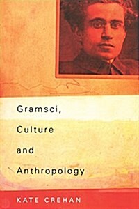 Gramsci, Culture and Anthropology (Paperback)
