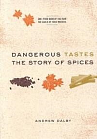 Dangerous Tastes: The Story of Spices (Paperback)