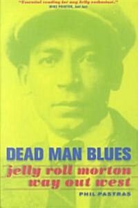Dead Man Blues: Jelly Roll Morton Way Out West (Paperback)
