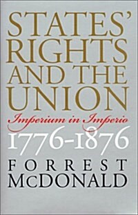 States Rights and the Union: Imperium in Imperio, 1776-1876 (Paperback)