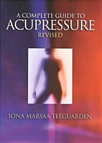 A Complete Guide to Acupressure (Paperback, Revised)