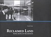 Reclaimed Land: Hong Kong in Transition (Hardcover)