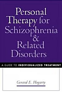 Personal Therapy for Schizophrenia and Related Disorders: A Guide to Individualized Treatment (Hardcover)