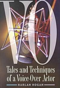Vo: Tales and Techniques of a Voice-Over Actor (Paperback)