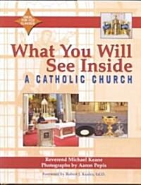 What You Will See Inside a Catholic Church (Hardcover)