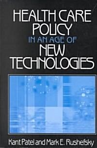 Health Care Policy in an Age of New Technologies (Paperback)