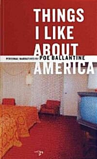 Things I Like about America: Personal Narratives (Paperback)