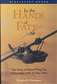 In the Hands of Fate: The Story of Patrol Wing Ten, 8 December 1941-11 May 1942 (Paperback)