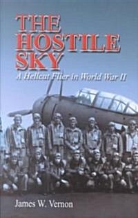 The Hostile Sky: A Hellcat Flier in World War II (Hardcover)